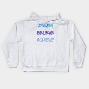 Dream Believe Achieve Cool Blue Kids Hoodie